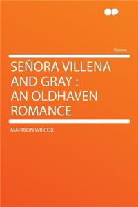 Seï¿½ora Villena and Gray: An Oldhaven Romance