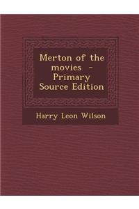 Merton of the Movies - Primary Source Edition