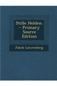 Stille Helden. - Primary Source Edition