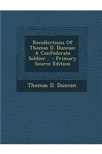 Recollections of Thomas D. Duncan