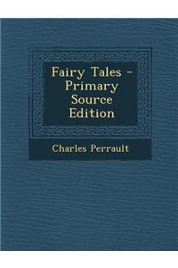 Fairy Tales - Primary Source Edition