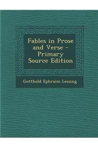 Fables in Prose and Verse - Primary Source Edition