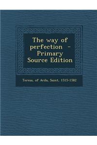 The Way of Perfection - Primary Source Edition