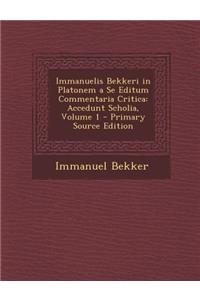 Immanuelis Bekkeri in Platonem a Se Editum Commentaria Critica