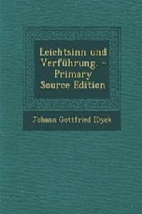 Leichtsinn Und Verfuhrung.