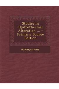 Studies in Hydrothermal Alteration ... - Primary Source Edition