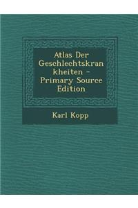 Atlas Der Geschlechtskrankheiten - Primary Source Edition