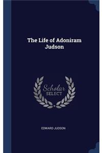 The Life of Adoniram Judson