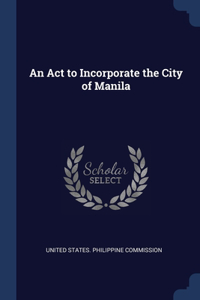 Act to Incorporate the City of Manila