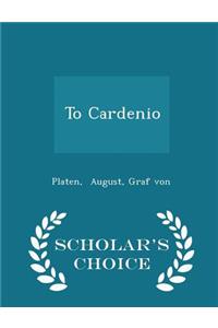 To Cardenio - Scholar's Choice Edition