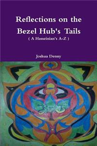Reflections on the Bezel Hub's Tails
