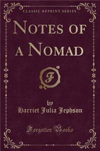 Notes of a Nomad (Classic Reprint)