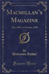 Macmillan's Magazine, Vol. 62