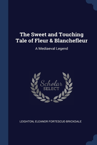 The Sweet and Touching Tale of Fleur & Blanchefleur
