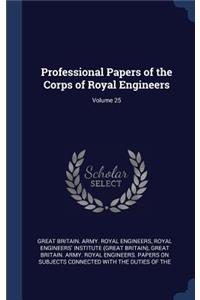 Professional Papers of the Corps of Royal Engineers; Volume 25
