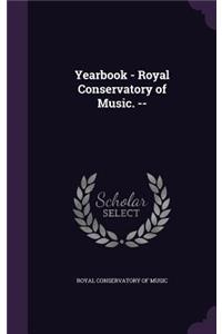 Yearbook - Royal Conservatory of Music. --
