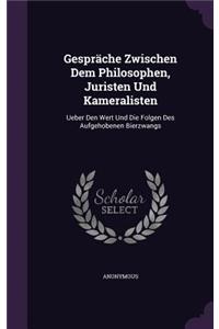 Gesprache Zwischen Dem Philosophen, Juristen Und Kameralisten