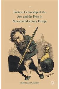 Political Censorship of the Arts and the Press in Nineteenth-Century