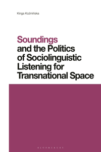 Soundings and the Politics of Sociolinguistic Listening for Transnational Space