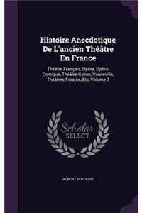 Histoire Anecdotique De L'ancien Théâtre En France