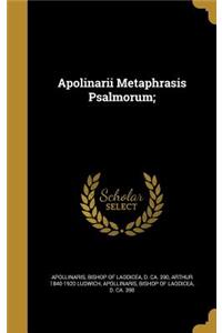 Apolinarii Metaphrasis Psalmorum;