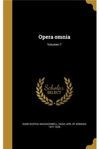 Opera omnia; Volumen 7