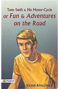 Tom Swift and His Motor-Cycle; Or, Fun and Adventures On the Road