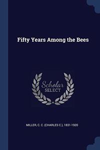 FIFTY YEARS AMONG THE BEES