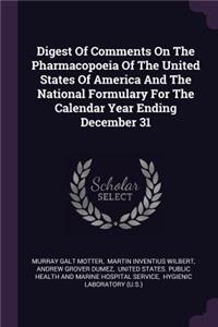 Digest of Comments on the Pharmacopoeia of the United States of America and the National Formulary for the Calendar Year Ending December 31