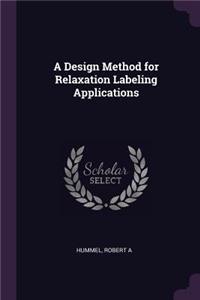 A Design Method for Relaxation Labeling Applications