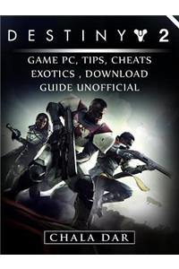 Destiny 2 Game Pc, Tips, Cheats, Exotics, Download Guide Unofficial