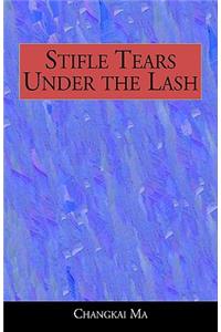 Stifle Tears Under the Lash