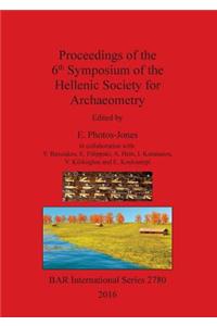 Proceedings of the 6th Symposium of the Hellenic Society for Archaeometry