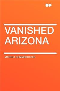 Vanished Arizona