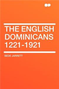 The English Dominicans 1221-1921