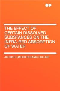 The Effect of Certain Dissolved Substances on the Infra-Red Absorption of Water