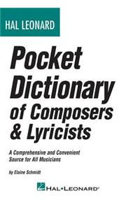 Hal Leonard Pocket Dictionary of Composers & Lyricists