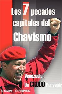 7 Pecados Capitales del Chavismo