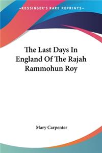Last Days In England Of The Rajah Rammohun Roy
