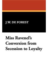 Miss Ravenel's Conversion from Secession to Loyalty