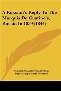 A Russian's Reply To The Marquis De Custine's, Russia In 1839 (1844)