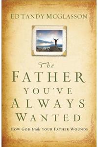 The Father You've Always Wanted