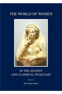 World of Women in the Ancient and Classical Near East