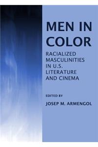 Men in Color: Racialized Masculinities in U.S. Literature and Cinema