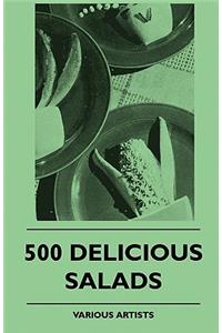 500 Delicious Salads