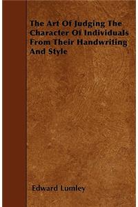 The Art Of Judging The Character Of Individuals From Their Handwriting And Style