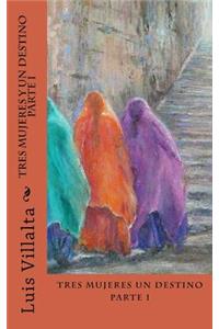 Tres Mujeres y un Destino