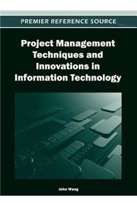 Project Management Techniques and Innovations in Information Technology