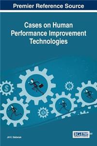 Cases on Human Performance Improvement Technologies