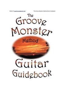 Groove Monster Method Guitar Guidebook